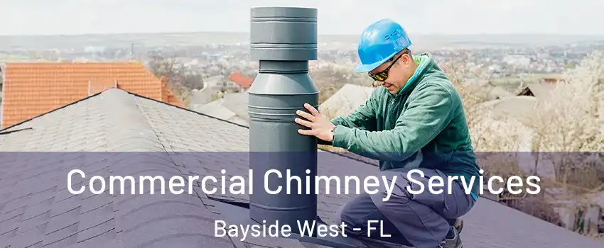 Commercial Chimney Services Bayside West - FL