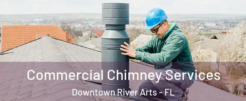 Commercial Chimney Services Downtown River Arts - FL