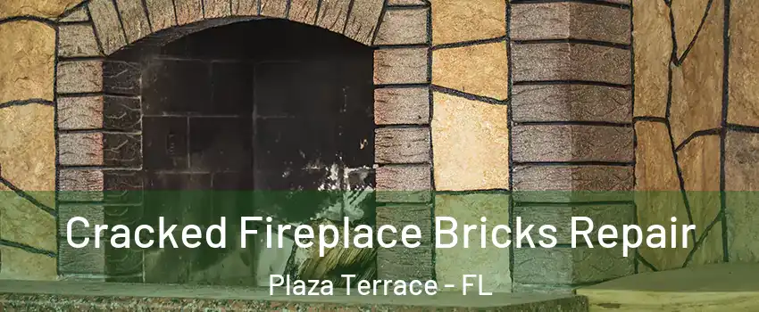 Cracked Fireplace Bricks Repair Plaza Terrace - FL