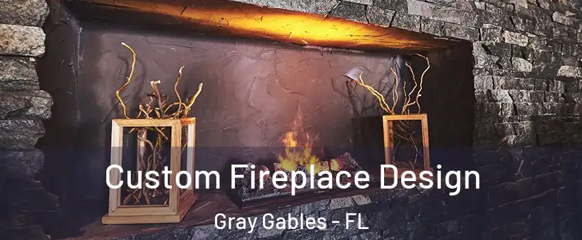 Custom Fireplace Design Gray Gables - FL