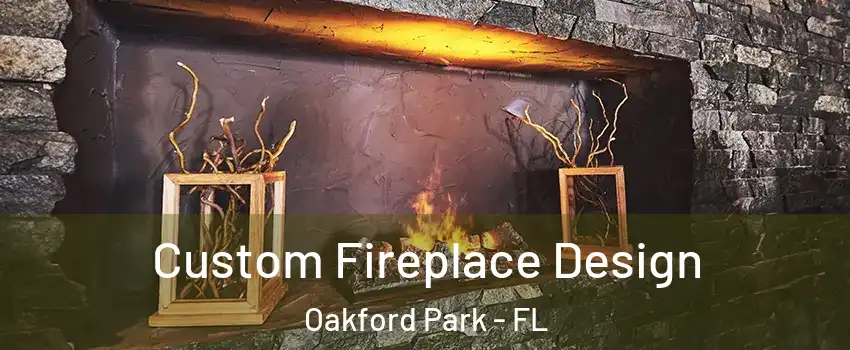 Custom Fireplace Design Oakford Park - FL