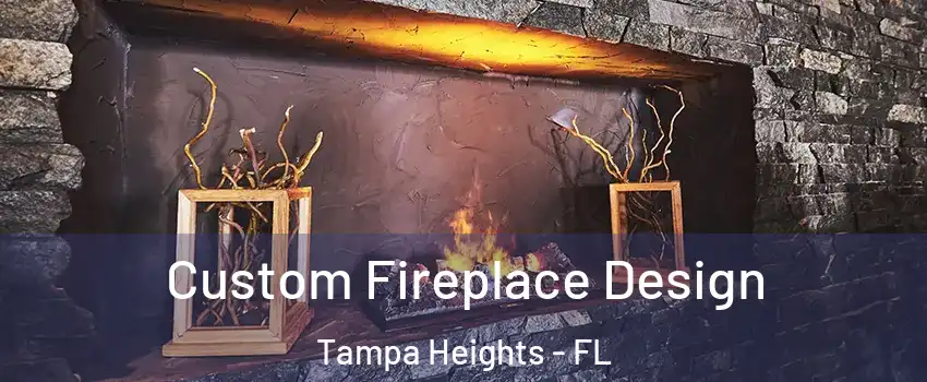 Custom Fireplace Design Tampa Heights - FL