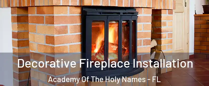 Decorative Fireplace Installation Academy Of The Holy Names - FL