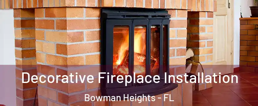 Decorative Fireplace Installation Bowman Heights - FL