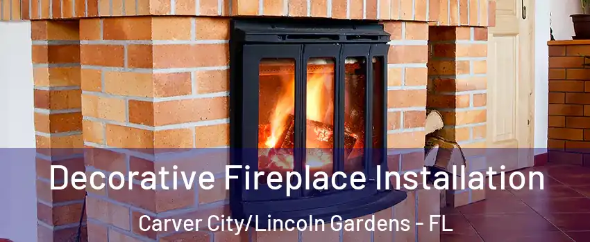 Decorative Fireplace Installation Carver City/Lincoln Gardens - FL