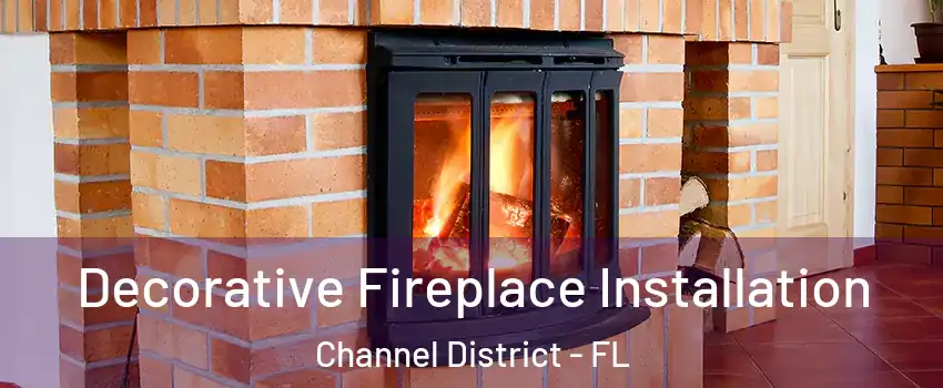 Decorative Fireplace Installation Channel District - FL