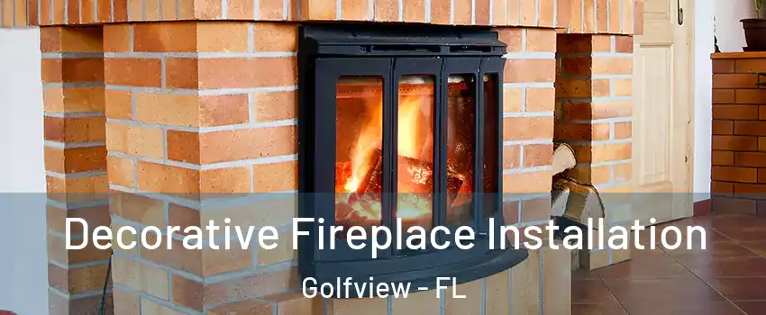 Decorative Fireplace Installation Golfview - FL