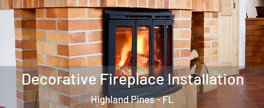 Decorative Fireplace Installation Highland Pines - FL