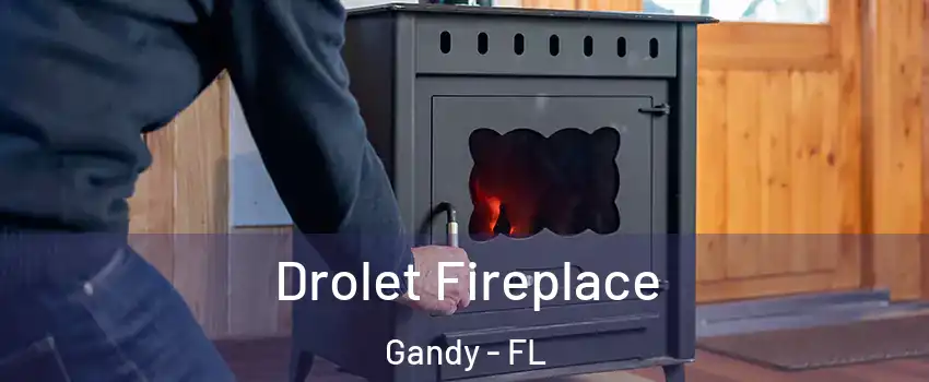 Drolet Fireplace Gandy - FL