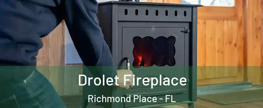 Drolet Fireplace Richmond Place - FL