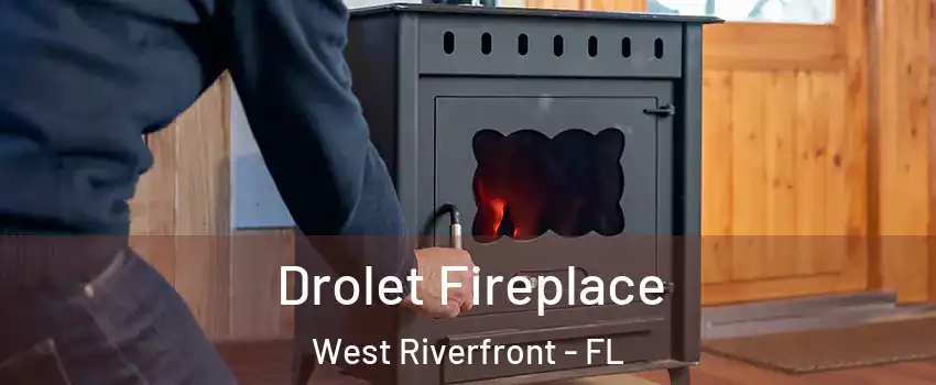 Drolet Fireplace West Riverfront - FL