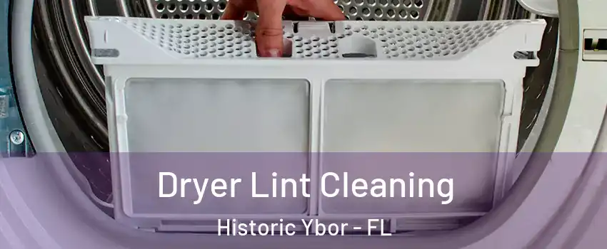 Dryer Lint Cleaning Historic Ybor - FL