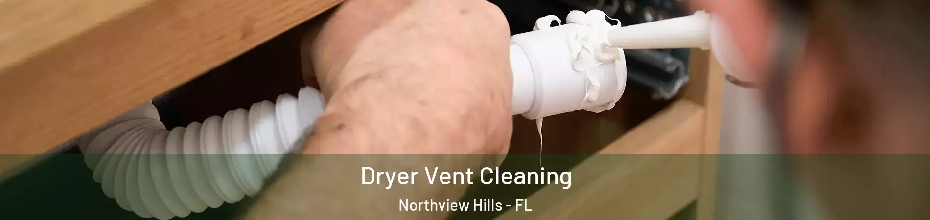 Dryer Vent Cleaning Northview Hills - FL