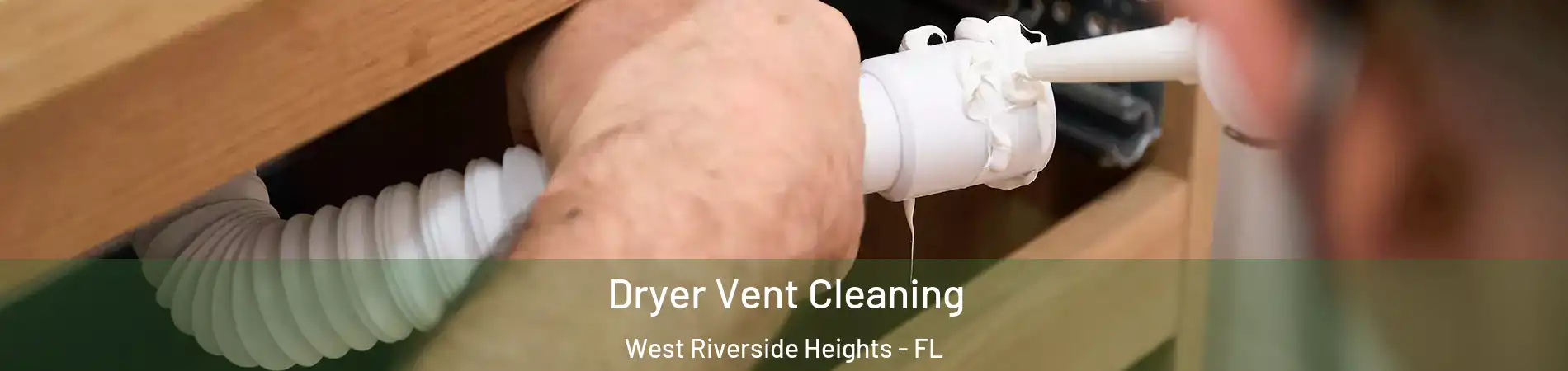 Dryer Vent Cleaning West Riverside Heights - FL