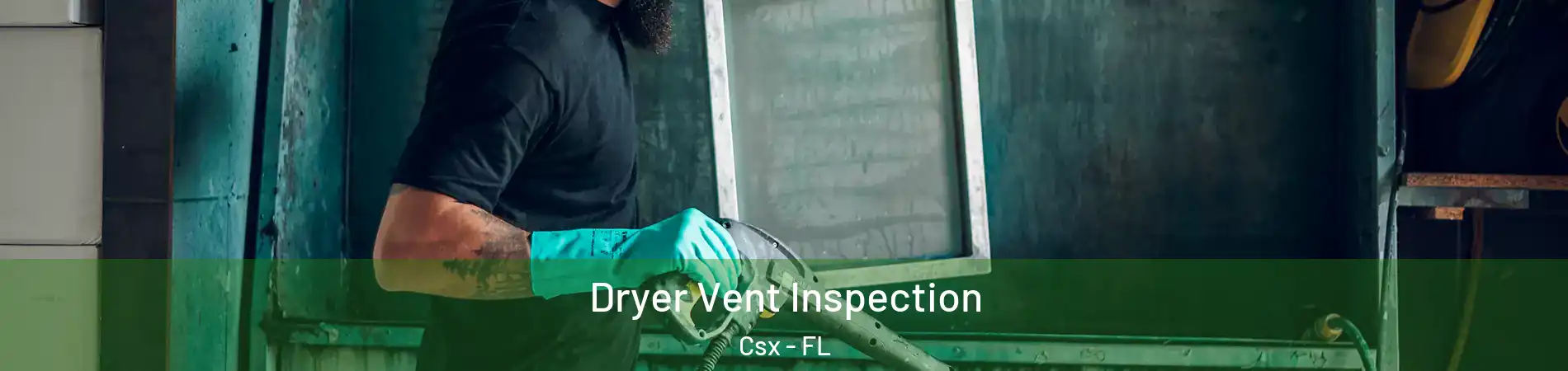 Dryer Vent Inspection Csx - FL