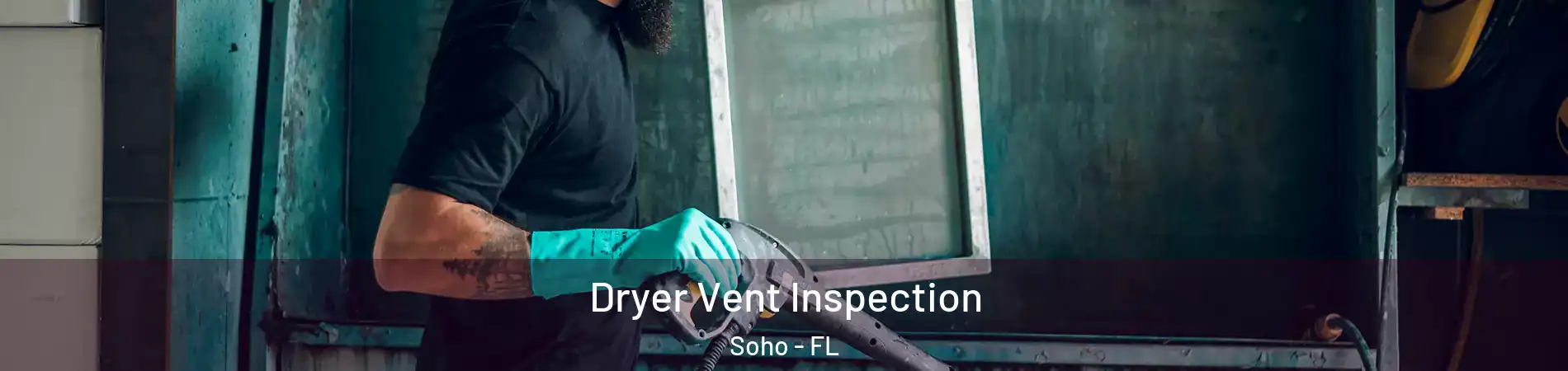 Dryer Vent Inspection Soho - FL