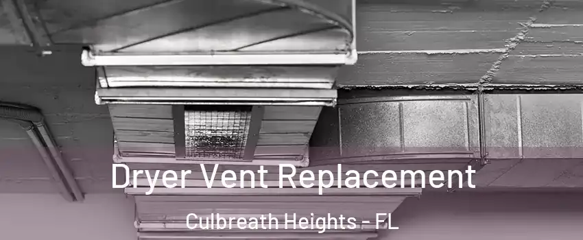 Dryer Vent Replacement Culbreath Heights - FL