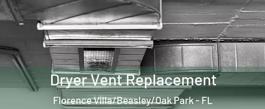 Dryer Vent Replacement Florence Villa/Beasley/Oak Park - FL