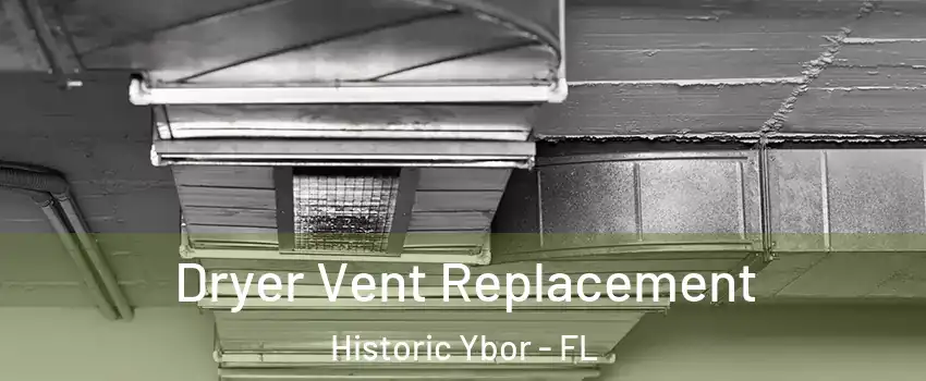 Dryer Vent Replacement Historic Ybor - FL