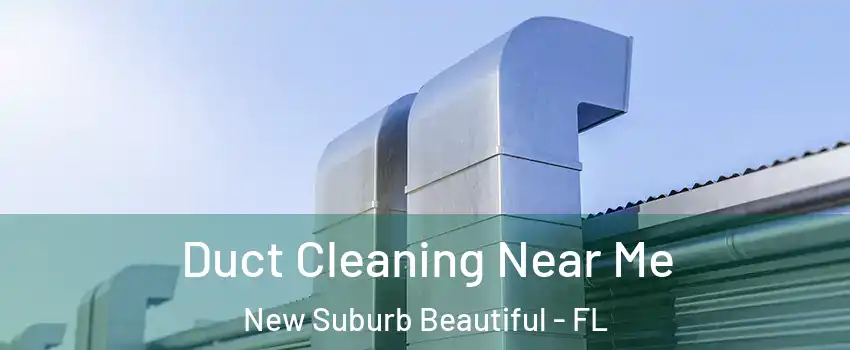 Duct Cleaning Near Me New Suburb Beautiful - FL