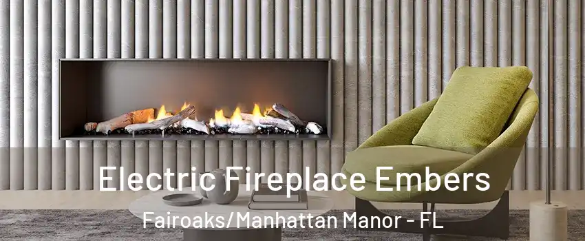 Electric Fireplace Embers Fairoaks/Manhattan Manor - FL