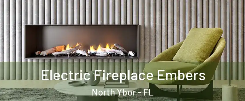 Electric Fireplace Embers North Ybor - FL