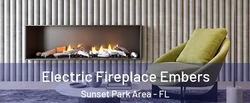 Electric Fireplace Embers Sunset Park Area - FL