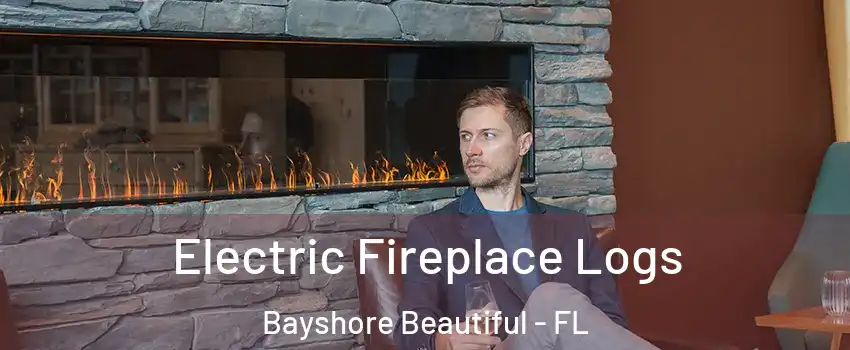 Electric Fireplace Logs Bayshore Beautiful - FL