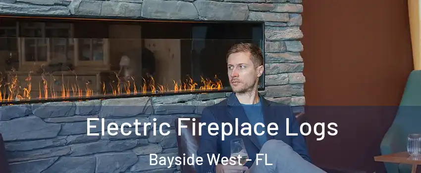 Electric Fireplace Logs Bayside West - FL