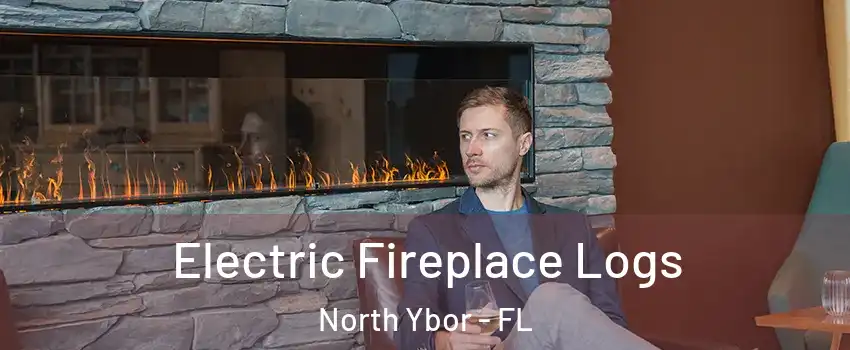 Electric Fireplace Logs North Ybor - FL