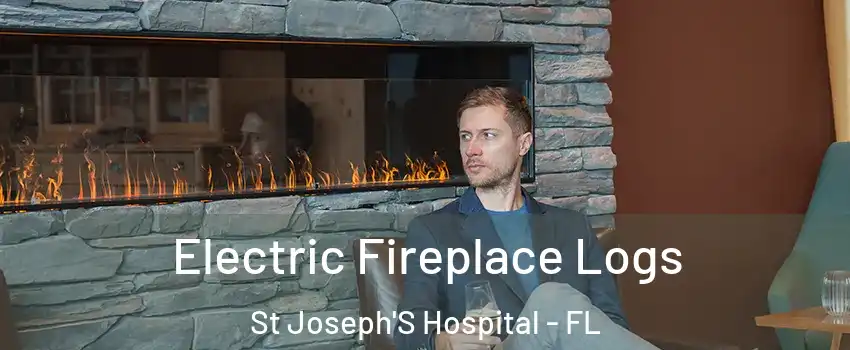 Electric Fireplace Logs St Joseph'S Hospital - FL