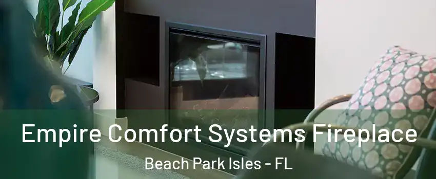 Empire Comfort Systems Fireplace Beach Park Isles - FL