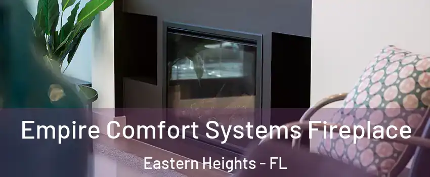 Empire Comfort Systems Fireplace Eastern Heights - FL