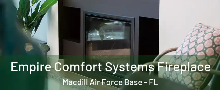 Empire Comfort Systems Fireplace Macdill Air Force Base - FL