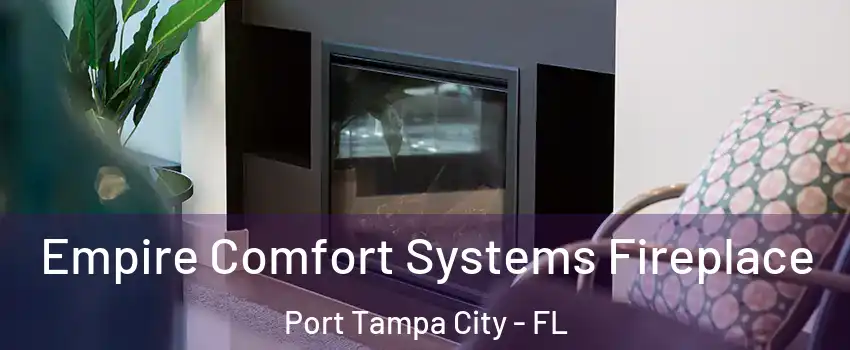 Empire Comfort Systems Fireplace Port Tampa City - FL