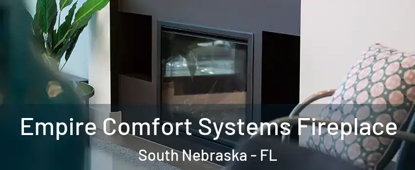 Empire Comfort Systems Fireplace South Nebraska - FL