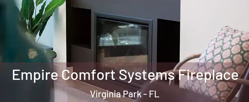 Empire Comfort Systems Fireplace Virginia Park - FL