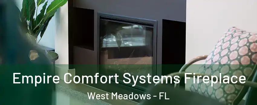 Empire Comfort Systems Fireplace West Meadows - FL