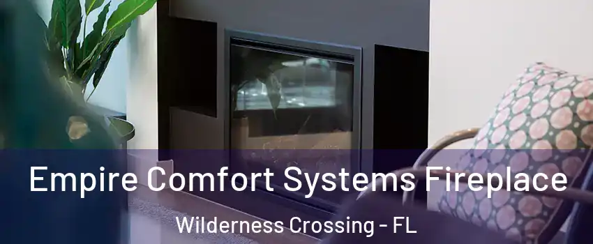 Empire Comfort Systems Fireplace Wilderness Crossing - FL