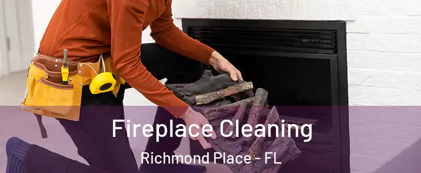 Fireplace Cleaning Richmond Place - FL