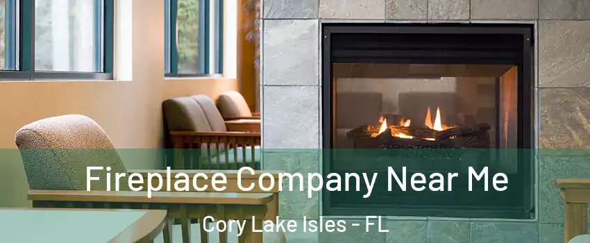 Fireplace Company Near Me Cory Lake Isles - FL