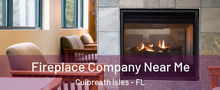 Fireplace Company Near Me Culbreath Isles - FL