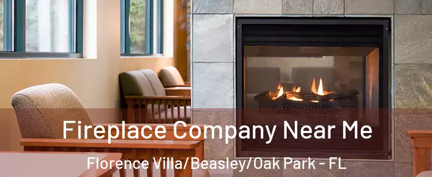 Fireplace Company Near Me Florence Villa/Beasley/Oak Park - FL