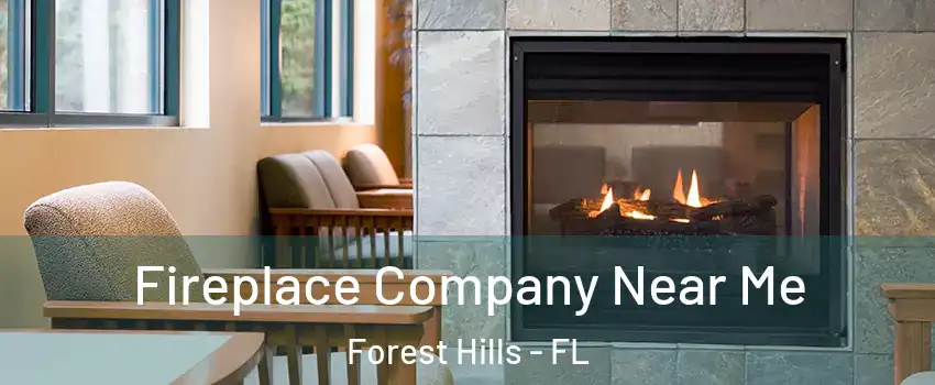 Fireplace Company Near Me Forest Hills - FL