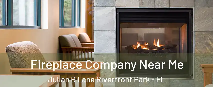 Fireplace Company Near Me Julian B Lane Riverfront Park - FL