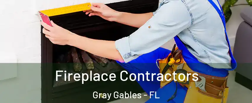 Fireplace Contractors Gray Gables - FL