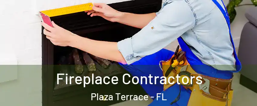 Fireplace Contractors Plaza Terrace - FL