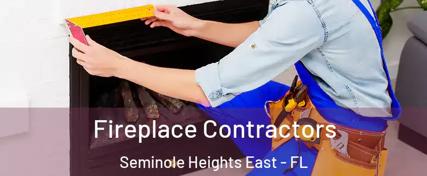 Fireplace Contractors Seminole Heights East - FL