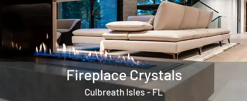 Fireplace Crystals Culbreath Isles - FL