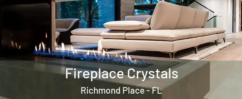 Fireplace Crystals Richmond Place - FL